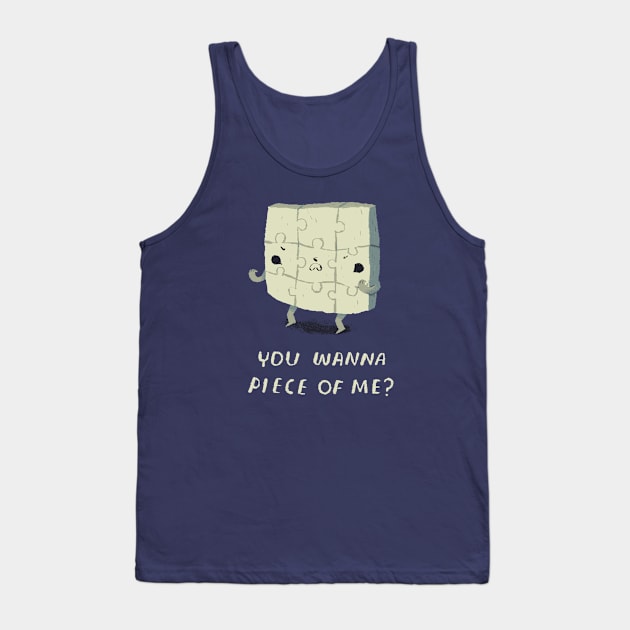 you wanna piece of me T-shirt? puzzle shirt Tank Top by Louisros